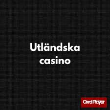 Bästa Utländska Casino - En Guide till Spelglädje