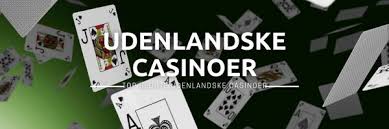 Bedste Udenlandske Casinoer Find Din Favorit Online
